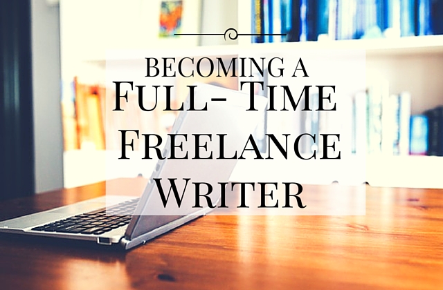 becoming-a-full-time-freelance-writer